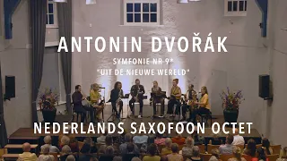 Antonin Dvořák 9e symfonie* -Nederlands Saxofoon Octet