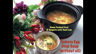 EASY & HEALTHY Tomato & Egg Drop Soup. Home Cooked Food @ Reignite with Yanti Lim.
