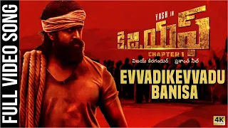 Evvadikevvadu Banisa 4K Full Video Song | KGF Telugu | Yash | Prashanth Neel | Hombale Films