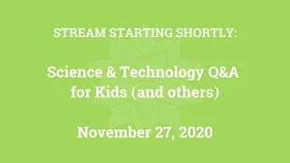 Science & Technology Q&A for Kids (and others) [Part 26]