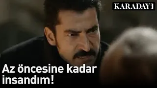 Karadayı 99.Bölüm | İlk Sahne - Mahir: Az Öncesine Kadar İnsandım!