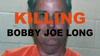 Killing Bobby Joe Long