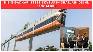 Nitin Gadkari Tests Skybus In Sharjah; Delhi, Bengaluru | IDNews