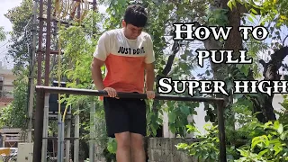 How to pull super high/High pull up