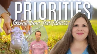 How to find time for fitness? Prioritizing your weight loss? Advice from a trainer.