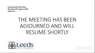 Leeds City Council - Licensing Sub Committee - 20 August 2020 (10.00 a.m.)