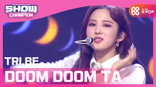 [Show Champion] 트라이비 - 둠둠타 (TRI.BE - DOOM DOOM TA) l EP.386