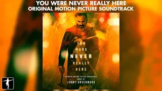 You Were Never Really Here - Jonny Greenwood - Soundtrack Preview (Official Video)