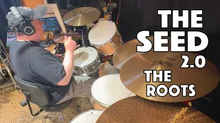 The Seed 2.0 - The Roots (Drum Cover)