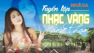 Tuyển Tập Những Ca Khúc Nhạc Vàng Xưa Hay Nhất Giọng Ca Vàng Hằng Phạm | Hằng Phạm Official