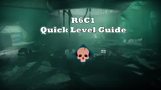 GTFO: R6C1 Quick Level Guide