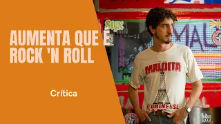 Aumenta Que É Rock And Roll é um grande filme sobre a ascensão do rock nacional pela rádios