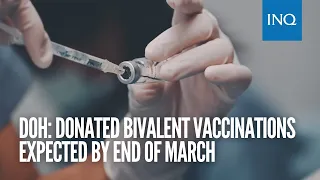 DOH: Donated bivalent vaccinations expected by end of March