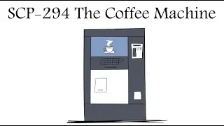 Oversimplified SCP Chapter 37 - "SCP-294 The Coffee Machine"