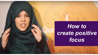 How to create positive focus | Halimah Kurghali