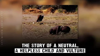 Story of a neutral, a helpless child and vulture