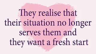 They realise that their situation no longer serves them and they want a fresh start 💕