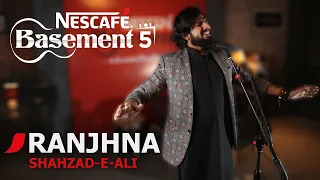 RANJHNA | Shahzad -e- Ali | NESCAFÉ Basement Season 5 | New Song 2019