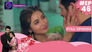 Baazi Ishq Ki  | 18 May 2023 Episode 46 | Full Episode | बाज़ी इश्क़ की Dangal TV