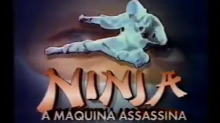 Ninja A Máquina Assassina 1981Chamada Inédito Sessão de Gala 1986 e Reprise Sessão das Oito Rede Cnt