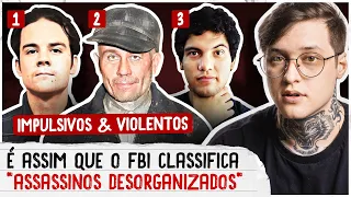 TOP 3 Assassinos DESORGANIZADOS (Baseado nos Estudos do FBI)