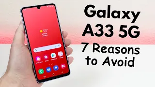 Samsung Galaxy A33 5G - 7 Reasons to Avoid (Explained)