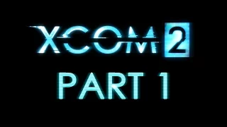 XCOM 2 Прохождение Часть 1 - Первая битва (Ветеран/Ironman)