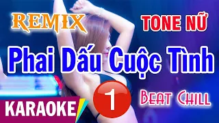 Phai Dấu Cuộc Tình | Karaoke Remix | Beat Chill | Tone Nữ | Hit 8x-9x | Karaoke Bình Nguyên