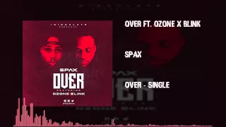 SPAX - OVER Ft. Ozone x Blink (OFFICIAL AUDIO 2015)