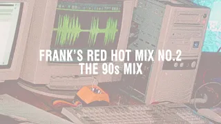 Frank's Red Hot Mix No.2 - The 90s Mix