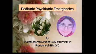 Pediatric Psychiatric Emergencies Prof Eman Ahmed Zaky