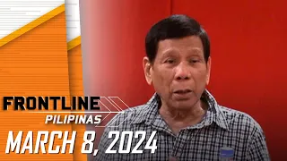 FRONTLINE PILIPINAS LIVESTREAM | March 8, 2024