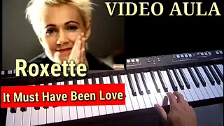 Video Aula It Must Have Been Love Roxette (Internacional) no Teclado
