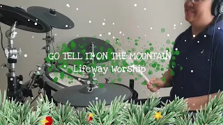 Lifeway Worship - Go Tell It On The Mountain (Drum Cover)