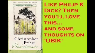 If you like PHILIP K. DICK, then you'll love Christopher Priest - Thoughts on 'UBIK' #sf