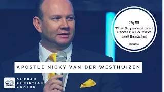 The Supernatural Power Of A Vow | Apostle Nicky Van Der Westhuizen