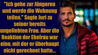 "Ich gehe zur Jüngeren und werde die Wohnung teilen." Sagte Juri zu seiner bereits ungeliebten Frau.