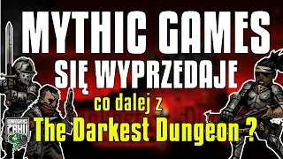 Co dalej z The Darkest Dungeon - Mythic Games wyprzedaje portfolio | NEWS