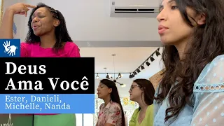 Deus Ama Você | Canção | Ester, Danieli, Michelle, Isa (Piano, Canto, Libras)