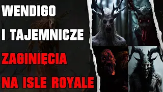 Wendigo and the Mysterious Disappearances of the Isle Royale People