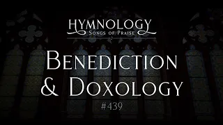 Benediction & Doxology #438