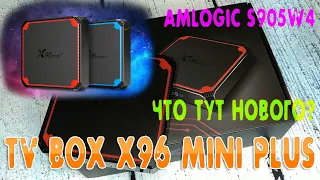 TV Box X96 Mini Plus на новом процессоре Amlogic S905W4 Что тут нового? Обзор