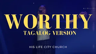[LIVE] Karapat-Dapat | Worthy (TAGALOG VERSION) | His Life City Church