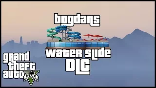 Bogdan´s Water Slide DLC Trailer | Worst GTA 5 Online DLC concepts EVER | Sonny Evans