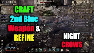 Night Crows Craft 2nd Blue Weapon & Refine