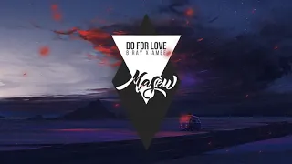 DO FOR LOVE - B RAY X AMEE ( MASEW REMIX )