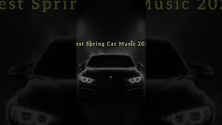 Best Spring Car Music 2024