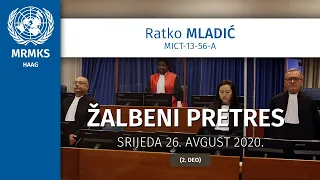 Ratko Mladić (MICT-13-56-A) - Žalbeni pretres, 26. avgust 2020. Deo 2-6