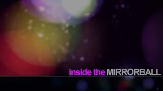 Inside the MIRRORBALL // Teaser