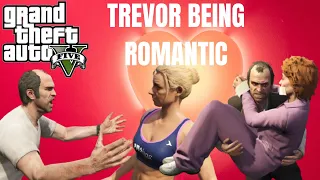 GTA 5 - Trevor being romantic for 7 minutes straight